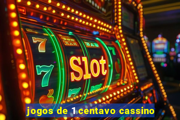 jogos de 1 centavo cassino